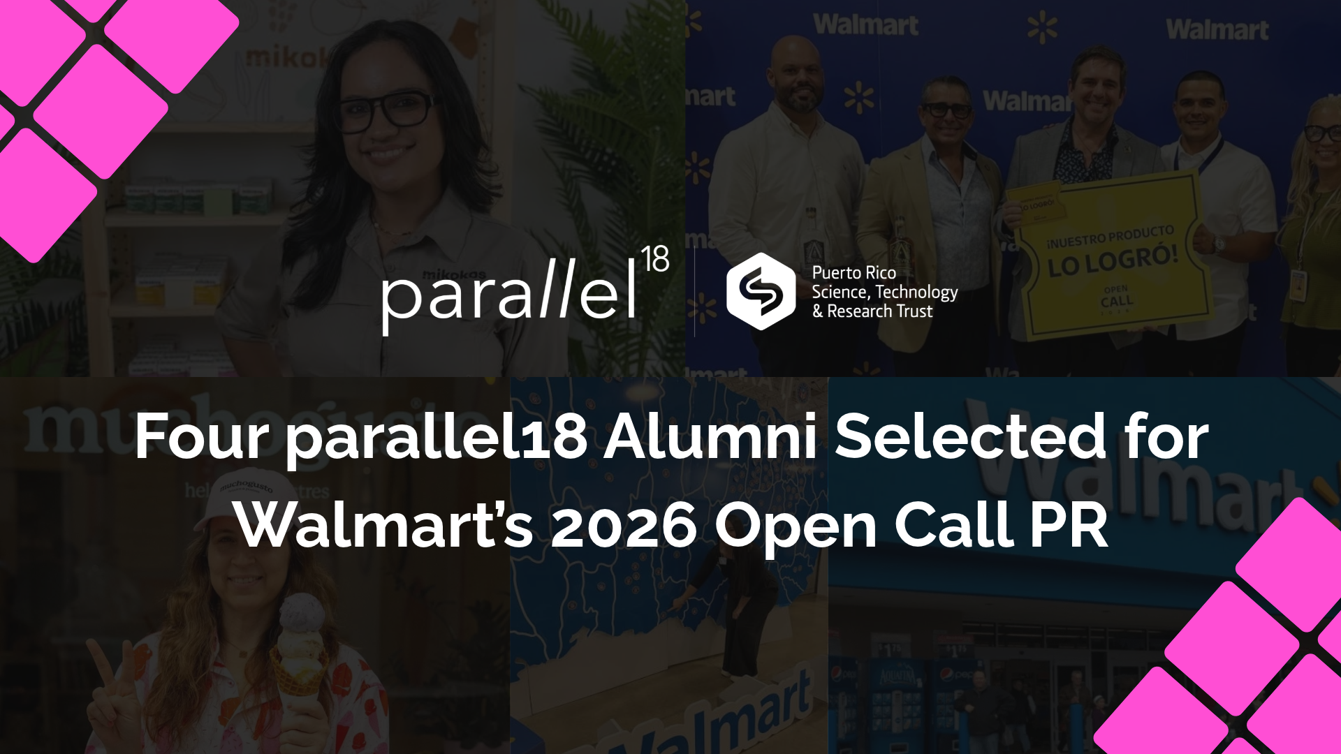 Title of the blog: Four parallel18 Alumni Selected for Walmart's 2026 Open Call PR
